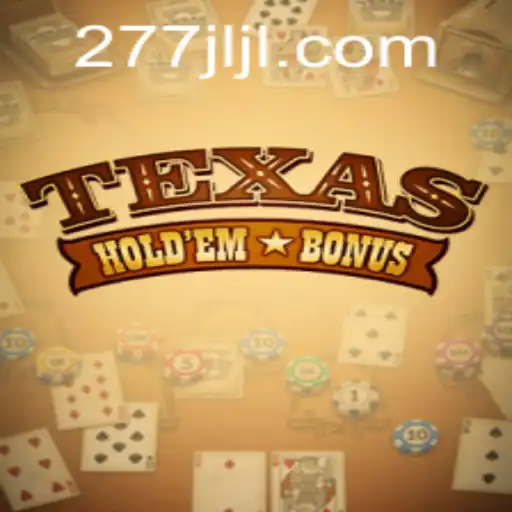 Mastering Texas Holdem Bonus: A Comprehensive Guide
