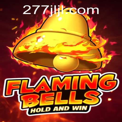 Flaming Bells: A Mesmerizing Journey into Gaming with 277JILI.COM