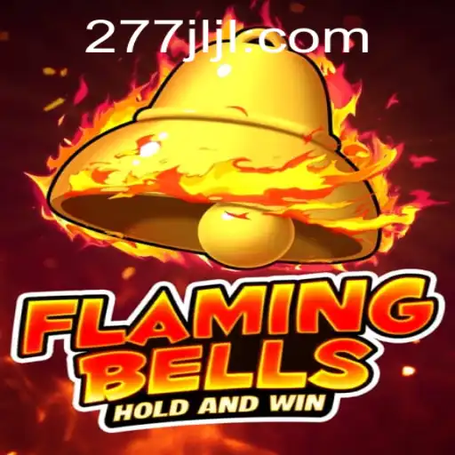 Flaming Bells: A Mesmerizing Journey into Gaming with 277JILI.COM