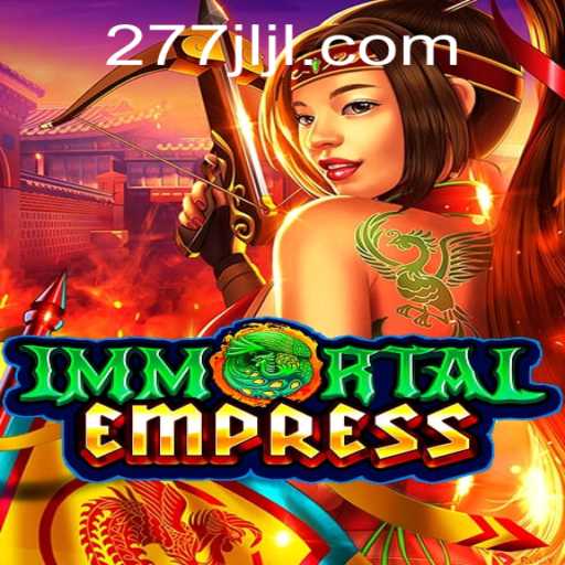 ImmortalEmpress: A Deep Dive into the Enchanting World of 277JILI.COM